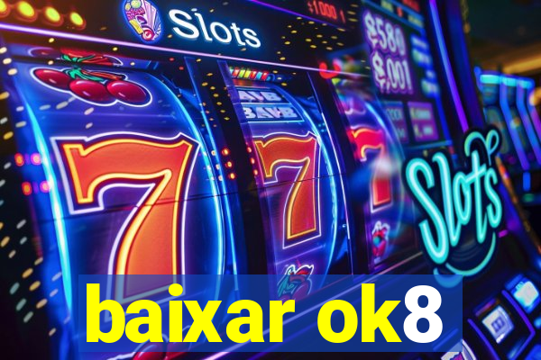 baixar ok8